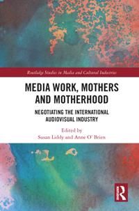 Media Work, Mothers and Motherhood