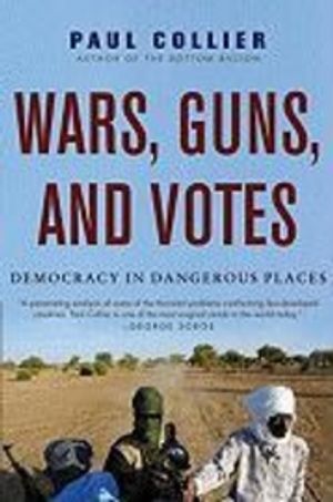 Wars, Guns, and Votes: Democracy in Dangerous Places