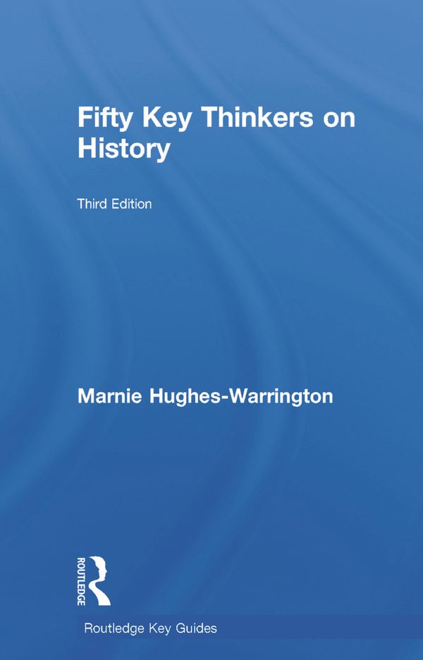 Fifty Key Thinkers on History | 3:e upplagan