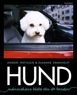 Hund - Människans bästa vän är bunden | 1:a upplagan