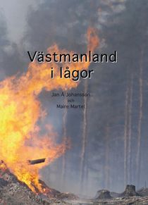 Västmanland i lågor : en reportagebok om några dagar i slutet av juli och början av augusti 2014 - dagar som för alltid skall st