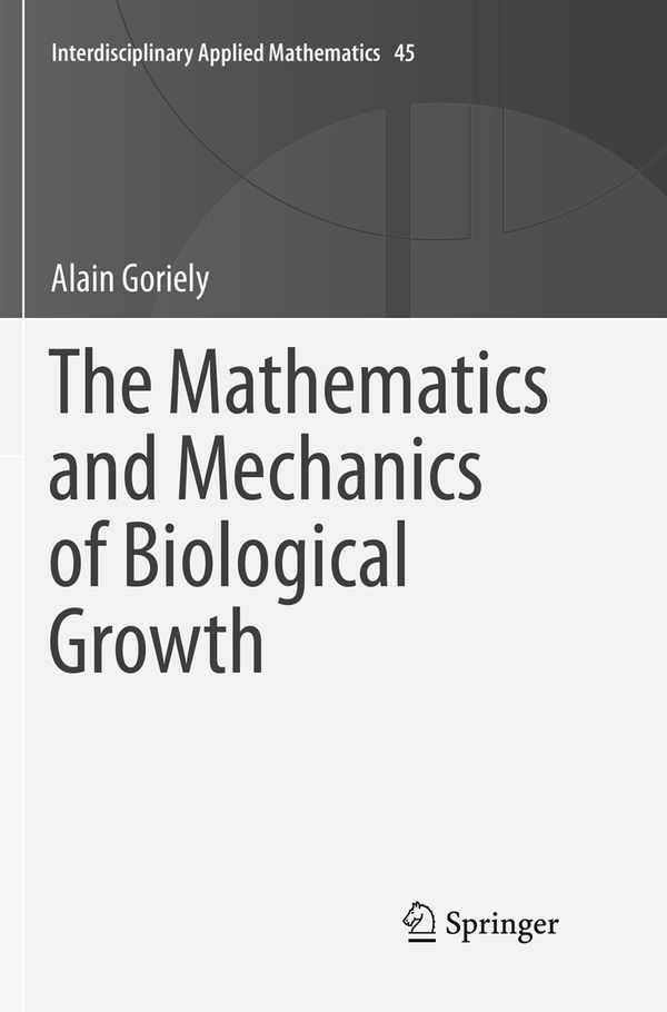 The Mathematics and Mechanics of Biological Growth | 1:a upplagan