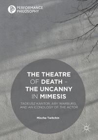 The Theatre of Death – The Uncanny in Mimesis