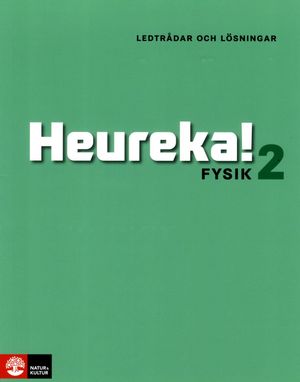 Heureka! Fysik 2 Ledtrådar och lösningar | 1:a upplagan