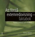Att förstå externredovisning - Faktabok - Begrepp, samband, logik och teknik | 1:a upplagan