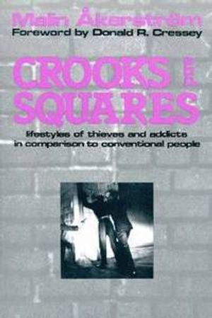 Crooks and Squares: Lifestyles of Thieves and Addicts in Comparison to Conventional People | 1:a upplagan