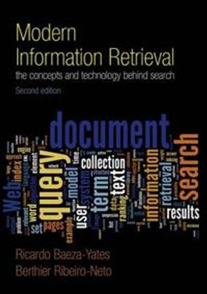 Modern Information Retrieval: The Concepts and Technology Behind Search |  2:e upplagan