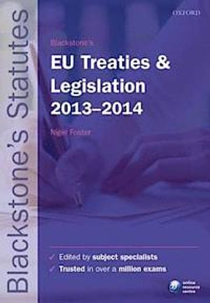 Blackstone's EU Treaties and Legislation 2013-2014 | 24:e upplagan