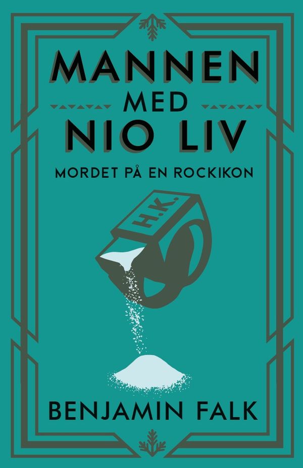 Mannen med nio liv - mordet på en rockikon | 0:e upplagan