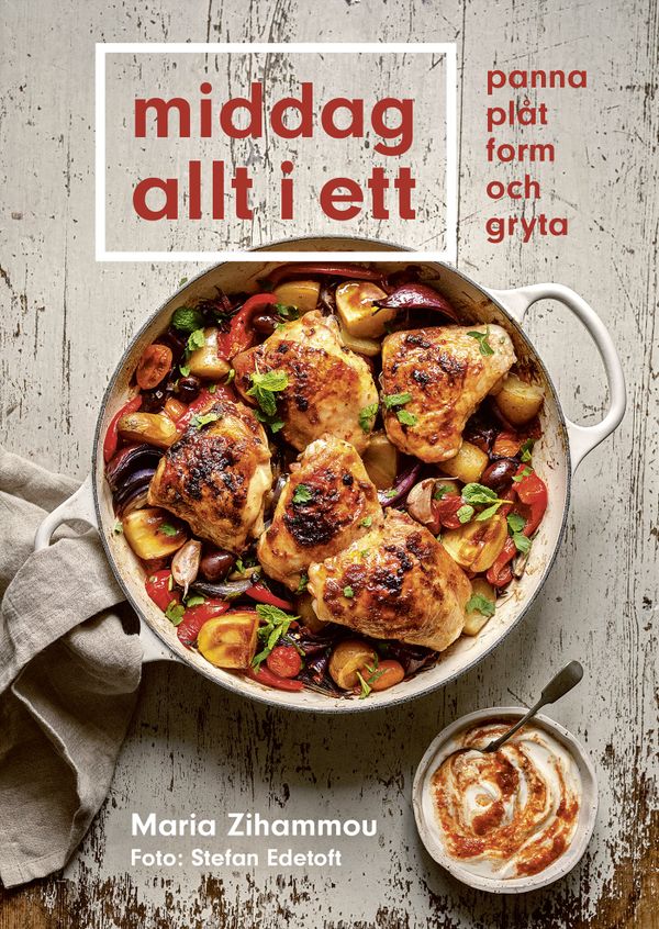 Middag allt i ett : panna, plåt, form och gryta | 0:e upplagan