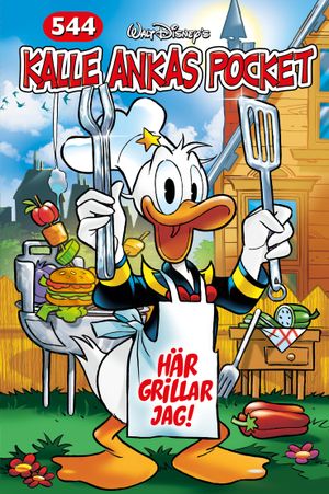 Kalle Ankas Pocket 544 : Här grillar jag