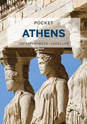 Lonely Planet Pocket Athens | 6:e upplagan