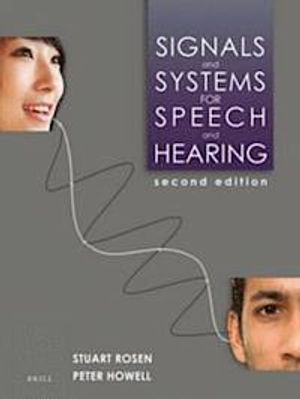 Signals and Systems for Speech and Hearing |  2:e upplagan