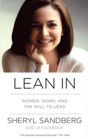 Lean in: Women, Work, and the Will to Lead