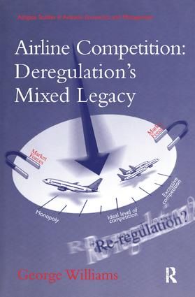 Airline Competition: Deregulation's Mixed Legacy | 1:a upplagan