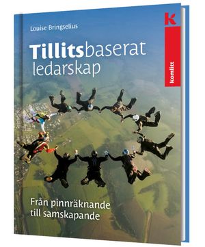 Tillitsbaserat ledarskap - från pinnräknande till samskapande | 1:a upplagan