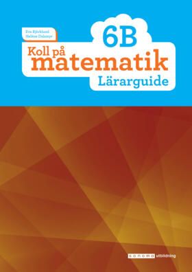 Koll på matematik 6B Lärarguide | 0:e upplagan