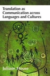 Translation as Communication across Languages and Cultures | 1:a upplagan