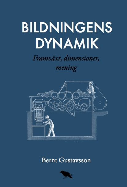 Bildningens dynamik : Framväxt, dimensioner, mening | 0:e upplagan