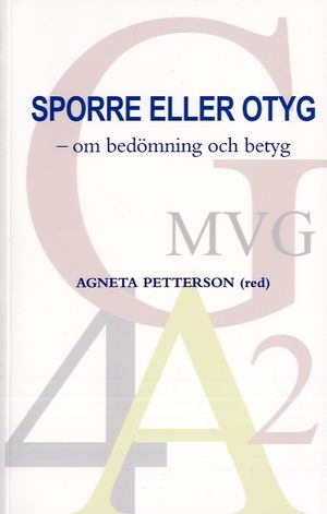 Sporre eller otyg : om bedömning och betyg | 1:a upplagan