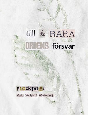 Till de rara ordens försvar : plockpoesi | 1:a upplagan