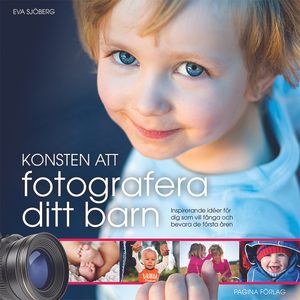 Konsten att fotografera ditt barn | 1:a upplagan