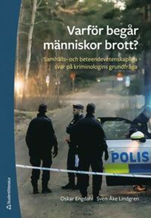 Varför begår människor brott? : samhälls- och beteendevetenskapliga svar på kriminologins grundfråga |  2:e upplagan