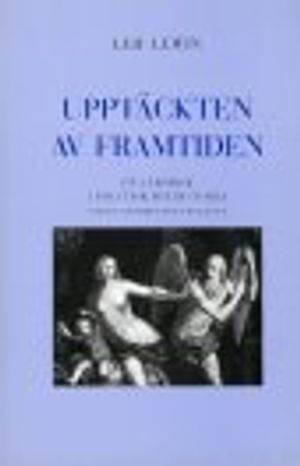 Upptäckten av framtiden : en lärobok i politisk idéhistoria |  2:e upplagan