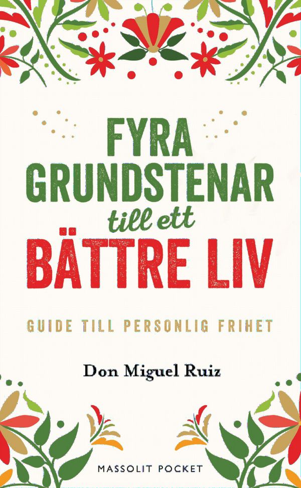 Fyra grundstenar till ett bättre liv : Din guide till personlig frihet | 2:a upplagan