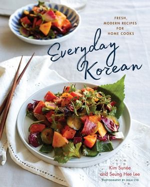 Everyday Korean: Fresh, Modern Recipes for Home Cooks | 0:e upplagan