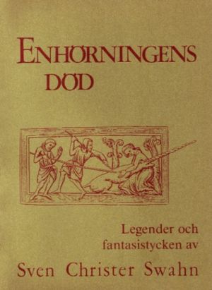 Enhörningens död : legender och fantasistycken