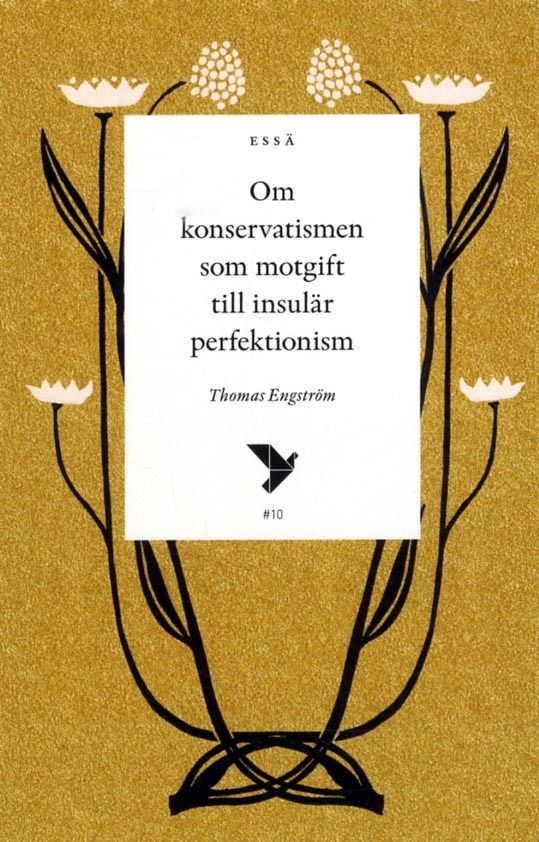 Om konservatismen som motgift till insulär perfektionism | 1:a upplagan
