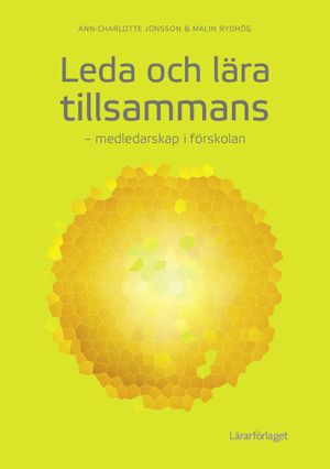 Leda och lära tillsammans: medledarskap i förskolan | 1:a upplagan