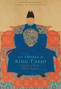 Annals of king taejo - founder of koreas choson dynasty | 0:e upplagan