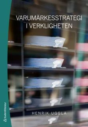 Varumärkesstrategi i verkligheten | 1:a upplagan