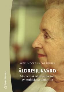 Äldresjukvård : medicinsk äldresjukvård av multisjuka patienter | 1:a upplagan