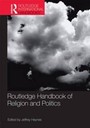 Routledge Handbook of Religion and Politics