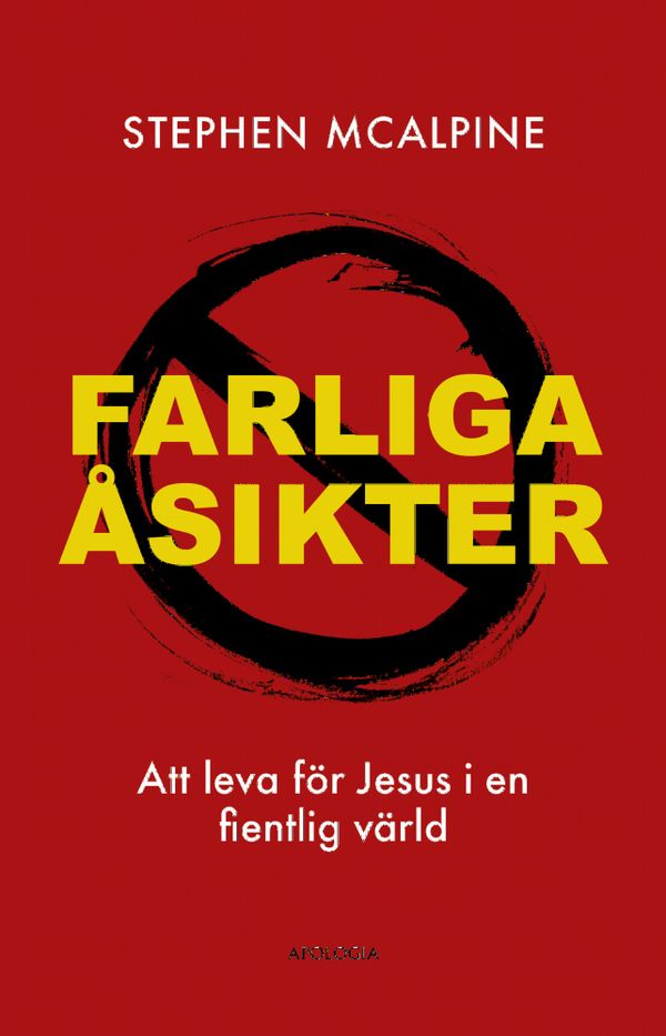 Farliga åsikter: Att leva för Jesus i en fientlig värld | 1:a upplagan