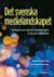 Det svenska medielandskapet : Kampen om opinionsbildningen och journalistiken