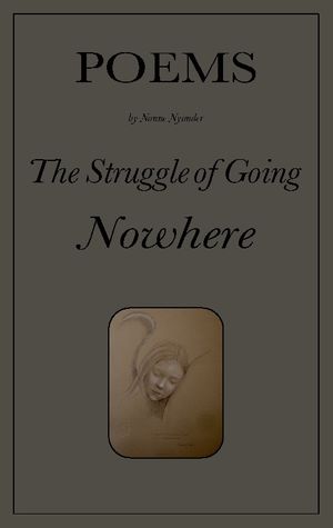 The Struggle of Going Nowhere : Poems | 1:a upplagan