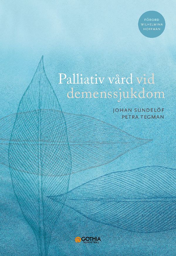 Palliativ vård vid demenssjukdom | 2:a upplagan