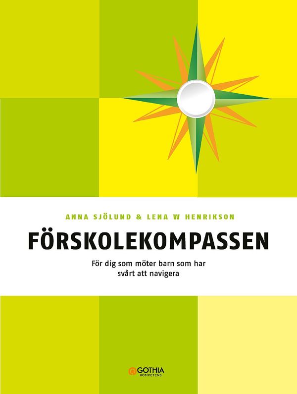 Förskolekompassen : för dig som möter barn som har svårt att navigera | 1:a upplagan