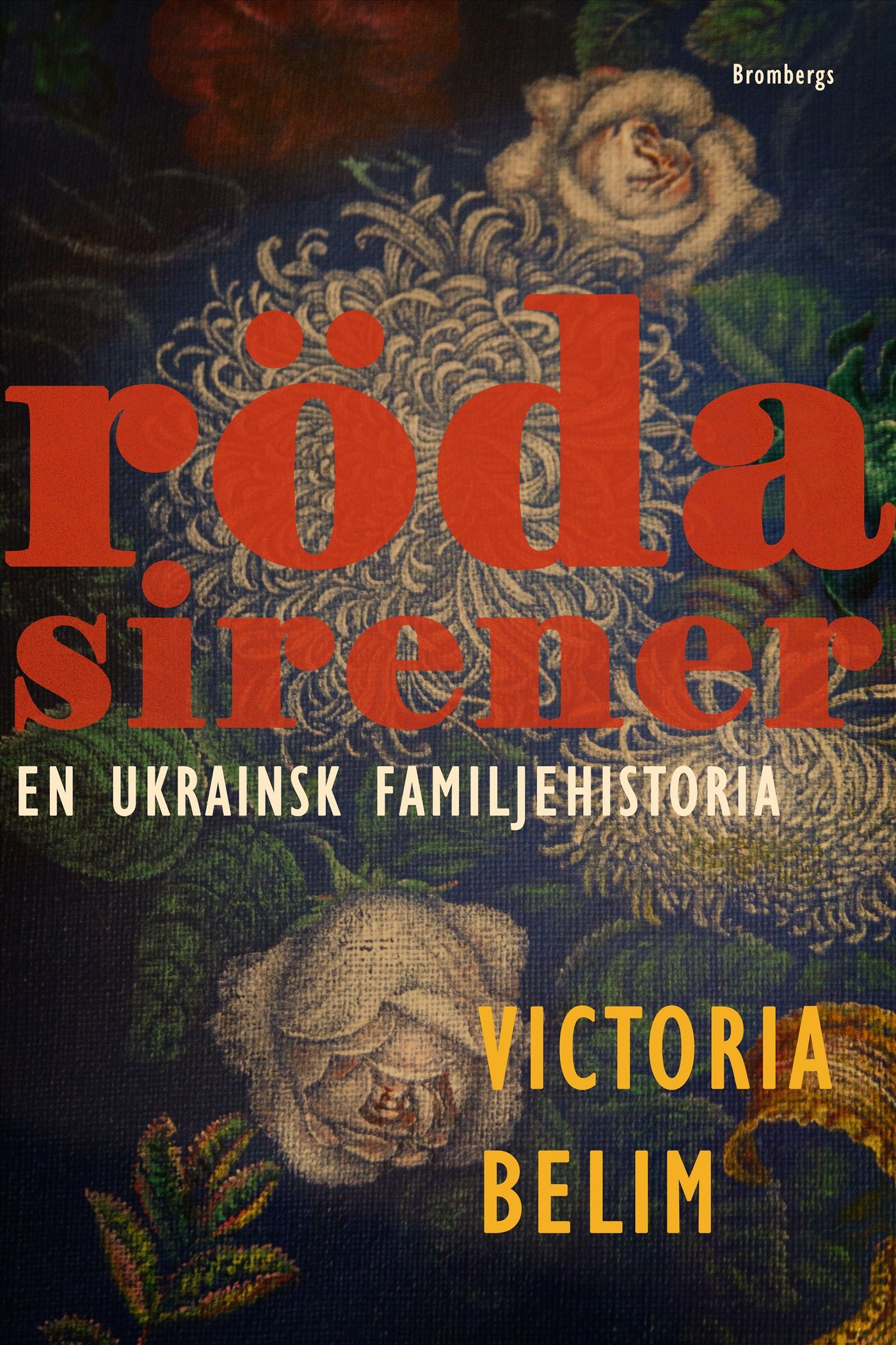 Röda sirener : En ukrainsk familjehistoria - Victoria Belim - Upplaga 1