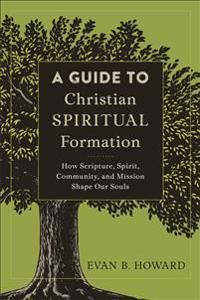 A Guide to Christian Spiritual Formation