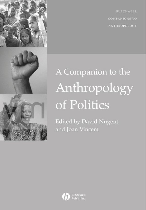 A Companion to the Anthropology of Politics | 1:a upplagan