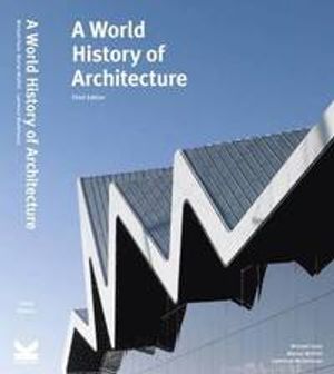 A World History of Architecture | 3:e upplagan