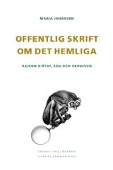 Offentlig skrift om det hemliga : raison détat, SOU och varulven | 0:e upplagan