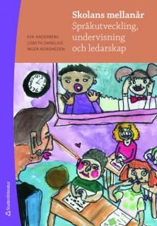 Skolans mellanår : språkutveckling, undervisning och ledarskap | 1:a upplagan