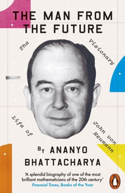 Man from the Future - The Visionary Life of John von Neumann | 0:e upplagan