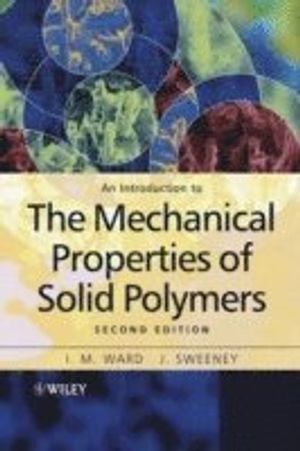 An Introduction to the Mechanical Properties of Solid Polymers, 2nd Edition |  2:e upplagan